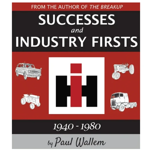 Outback Toys Books, Calendars & Dvds<International Harvester Successes and Industry Firsts 1940-1980, Color 172 Page Book by Paul Wallem
